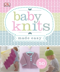 Cover image: Baby Knits Made Easy 9781465402066