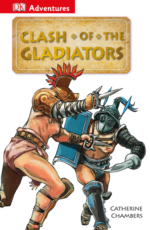 Cover image for book DK Adventures: Clash of the Gladiators