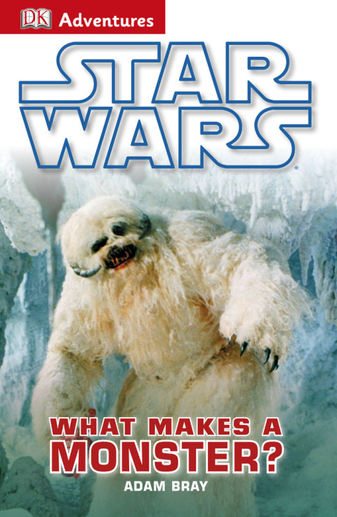 Cover image for book DK Adventures: Star Wars: What Makes A Monster?