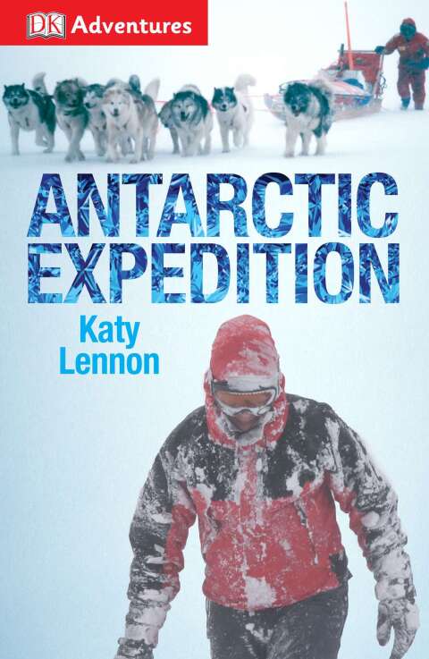 Cover image for book DK Adventures: Antarctic Expedition
