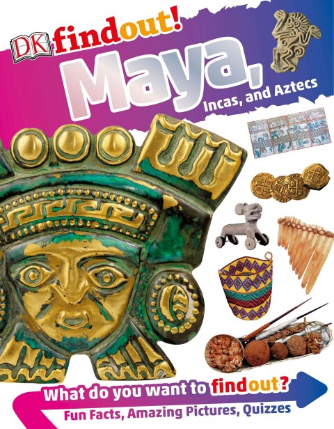 Cover image for book DKfindout! Maya, Incas, and Aztecs