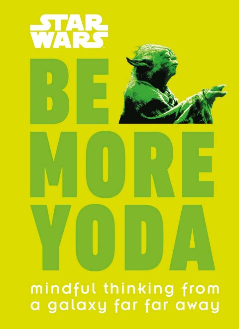 Cover image for book Star Wars: Be More Yoda