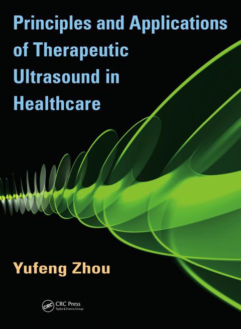 Cover image for book Principles and Applications of Therapeutic Ultrasound in Healthcare