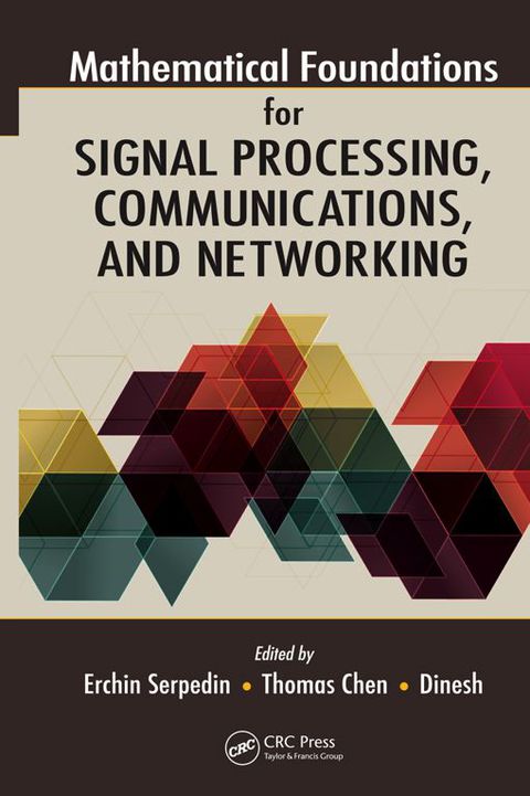 Cover image for book Mathematical Foundations for Signal Processing, Communications, and Networking