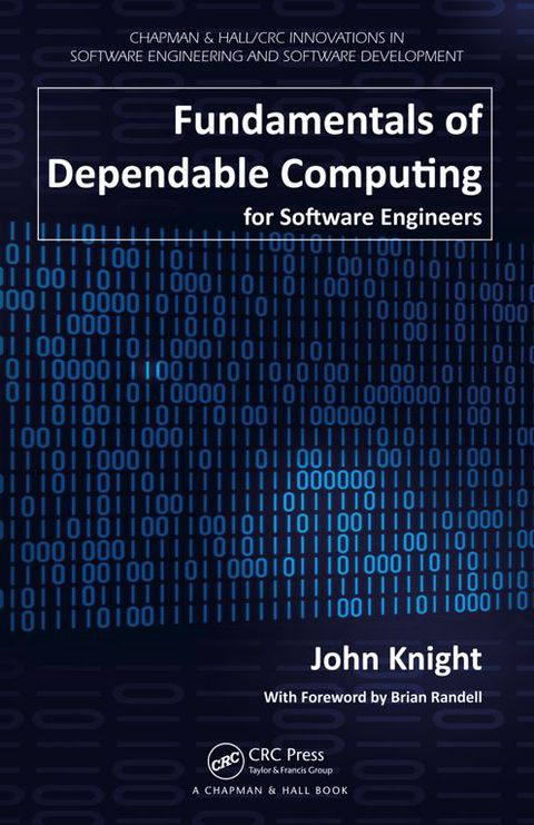 Fundamentals of Dependable Computing for Software Engineers 