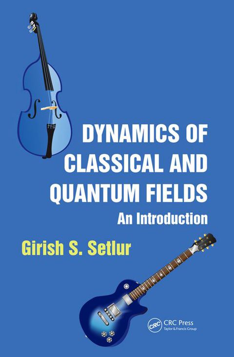Cover image for book Dynamics of Classical and Quantum Fields