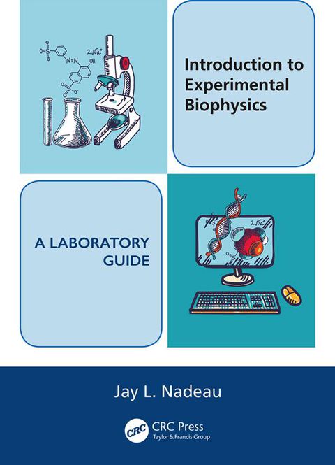 Cover image for book Introduction to Experimental Biophysics - A Laboratory Guide