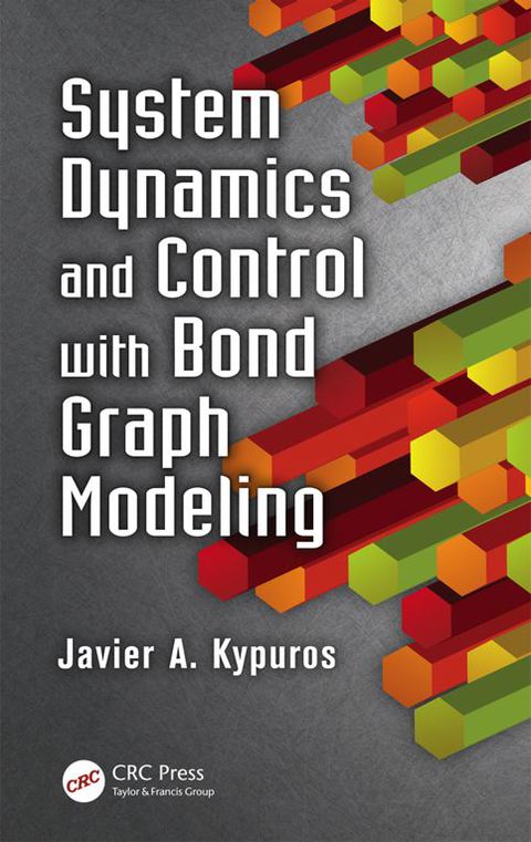 Cover image for book System Dynamics and Control with Bond Graph Modeling