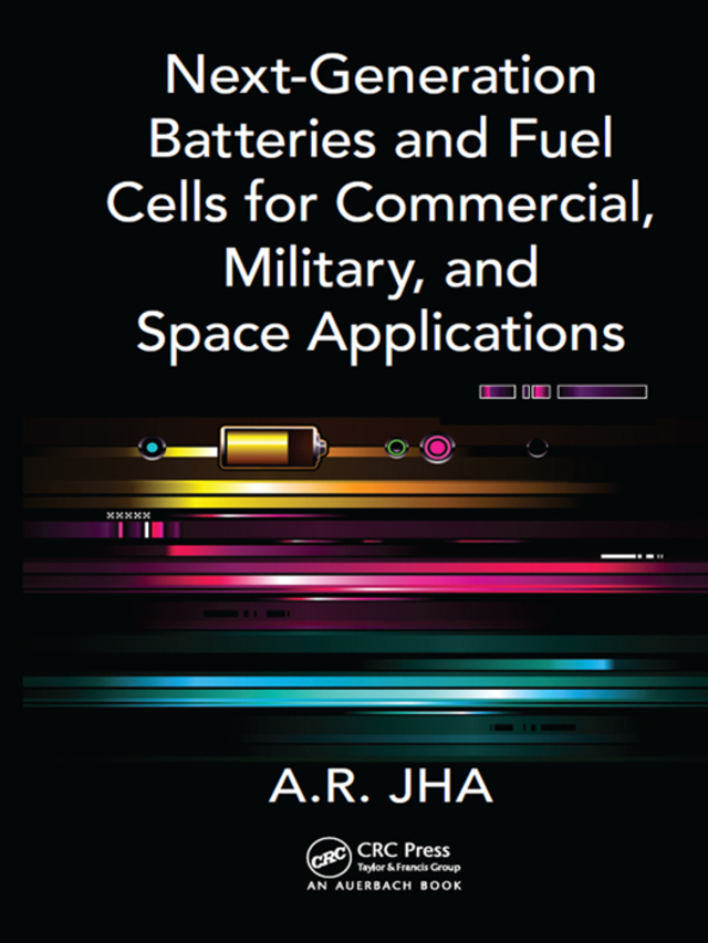 Next-Generation Batteries and Fuel Cells for Commercial, Military, and Space Applications