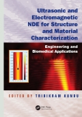 Ultrasonic and Electromagnetic NDE for Structure and Material Characterization
