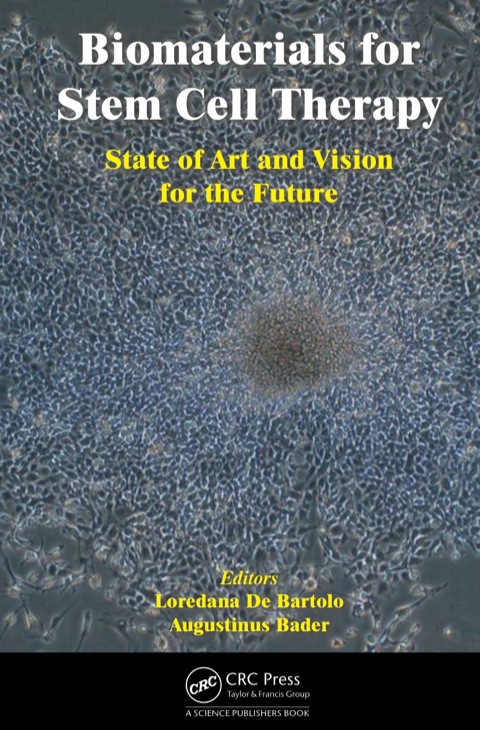 Biomaterials for Stem Cell Therapy State of Art and Vision for the Future