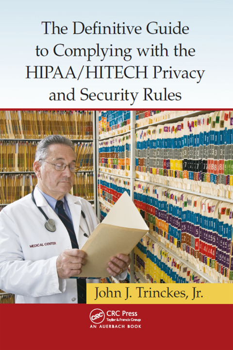 Cover image for book The Definitive Guide to Complying with the HIPAA/HITECH Privacy and Security Rules