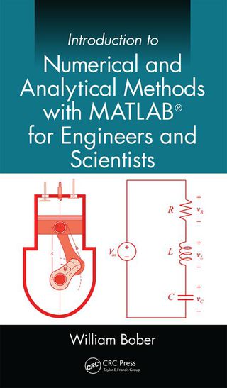 Introduction to Numerical and Analytical Methods with MATLAB® for Engineers and Scientists
