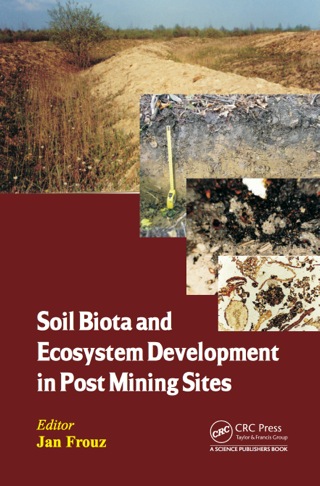 Soil Biota and Ecosystem Development in Post Mining Sites