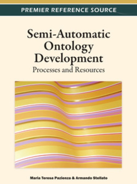Cover image for book Semi-Automatic Ontology Development: Processes and Resources