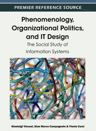 Phenomenology, Organizational Politics, and IT Design: The Social Study of Information Systems