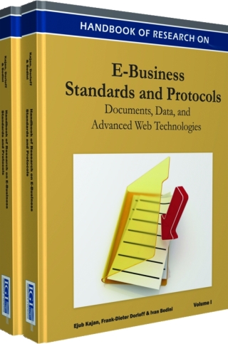 Handbook of Research on E-Business Standards and Protocols: Documents, Data and Advanced Web Technologies