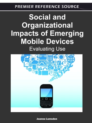 Social and Organizational Impacts of Emerging Mobile Devices: Evaluating Use