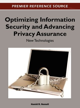 Optimizing Information Security and Advancing Privacy Assurance: New Technologies