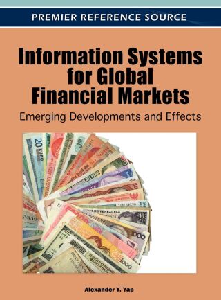 Information Systems for Global Financial Markets: Emerging Developments and Effects