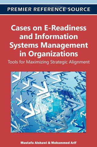 Cases on E-Readiness and Information Systems Management in Organizations: Tools for Maximizing Strategic Alignment