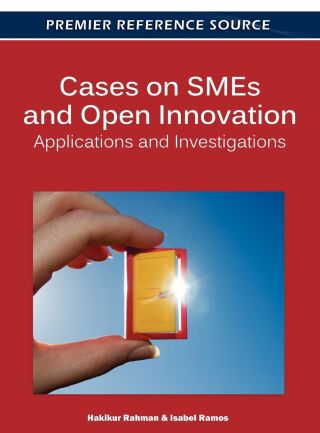 Cases on SMEs and Open Innovation: Applications and Investigations