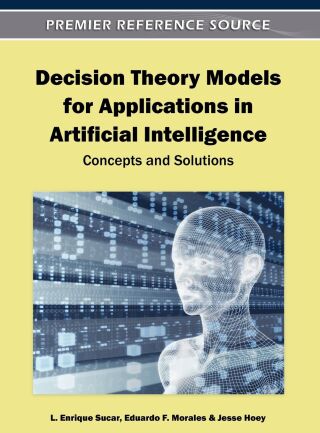 Decision Theory Models for Applications in Artificial Intelligence: Concepts and Solutions