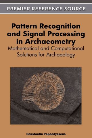 Pattern Recognition and Signal Processing in Archaeometry: Mathematical and Computational Solutions for Archaeology