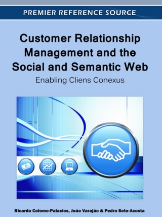 Customer Relationship Management and the Social and Semantic Web: Enabling Cliens Conexus