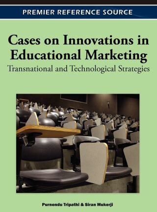 Cases on Innovations in Educational Marketing: Transnational and Technological Strategies