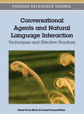 Conversational Agents and Natural Language Interaction: Techniques and Effective Practices