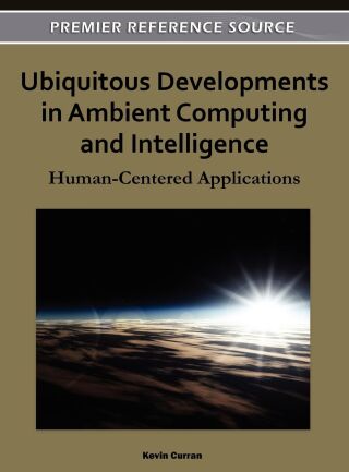 Ubiquitous Developments in Ambient Computing and Intelligence: Human-Centered Applications