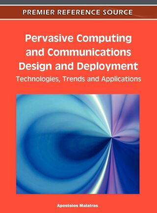 Pervasive Computing and Communications Design and Deployment: Technologies, Trends and Applications