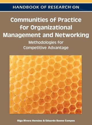 Handbook of Research on Communities of Practice for Organizational Management and Networking: Methodologies for Competitive Advantage