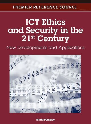ICT Ethics and Security in the 21st Century: New Developments and Applications