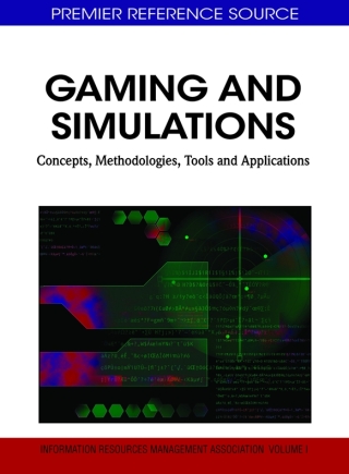 Gaming and Simulations: Concepts, Methodologies, Tools and Applications