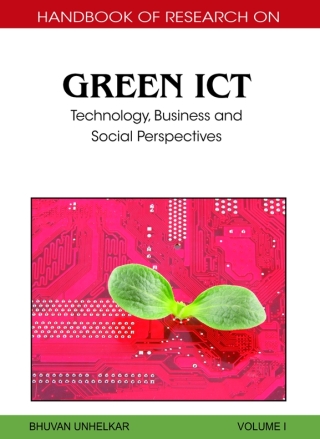 Handbook of Research on Green ICT: Technology, Business and Social Perspectives