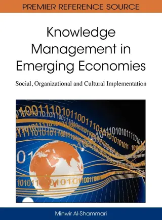 Knowledge Management in Emerging Economies: Social, Organizational and Cultural Implementation