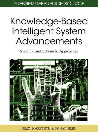 Knowledge-Based Intelligent System Advancements: Systemic and Cybernetic Approaches