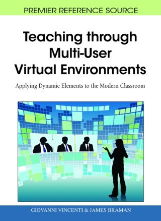 Teaching through Multi-User Virtual Environments: Applying Dynamic Elements to the Modern Classroom