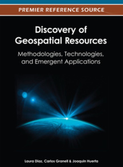 Cover image for book Discovery of Geospatial Resources: Methodologies, Technologies, and Emergent Applications
