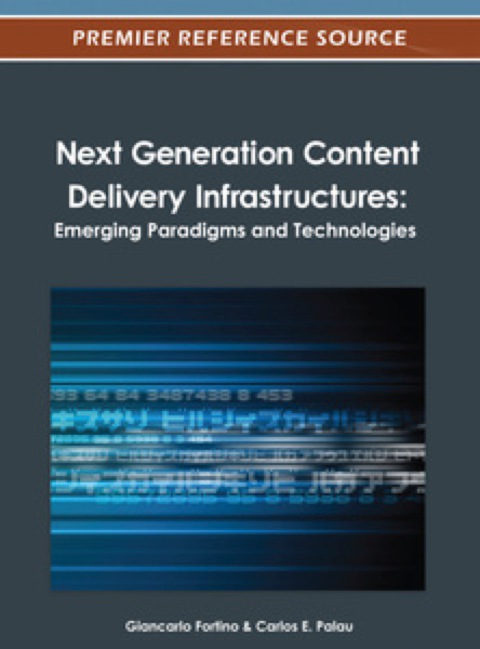 Cover image for book Next Generation Content Delivery Infrastructures: Emerging Paradigms and Technologies
