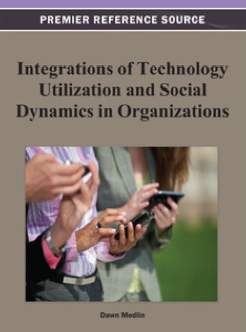 Cover image for book Integrations of Technology Utilization and Social Dynamics in Organizations