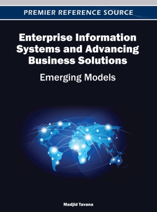 Enterprise Information Systems and Advancing Business Solutions: Emerging Models