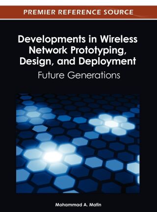 Developments in Wireless Network Prototyping, Design, and Deployment: Future Generations