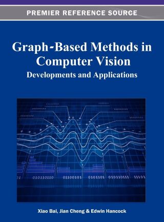 Graph-Based Methods in Computer Vision: Developments and Applications