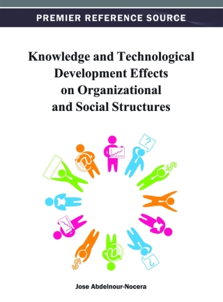 Knowledge and Technological Development Effects on Organizational and Social Structures