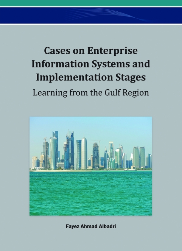 Cases on Enterprise Information Systems and Implementation Stages: Learning from the Gulf Region