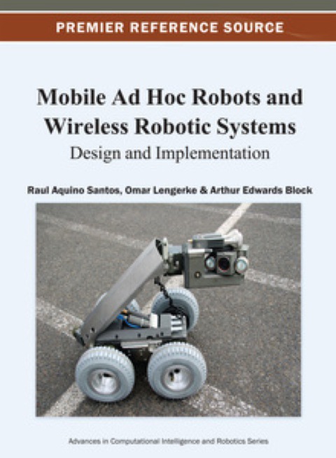 Cover image for book Mobile Ad Hoc Robots and Wireless Robotic Systems: Design and Implementation