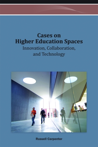 Cases on Higher Education Spaces: Innovation, Collaboration, and Technology